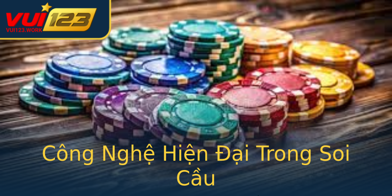 Công Nghệ Hiện Đại Trong Soi Cầu Công Nghệ Hiện Đại Trong Soi Cầu