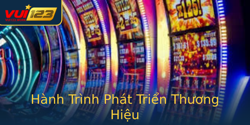 Hành Trình Phát Triển Thương Hiệu Hành Trình Phát Triển Thương Hiệu