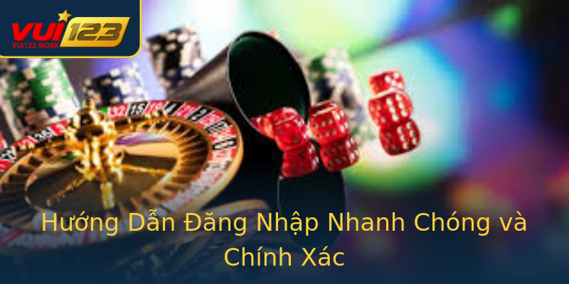 Hướng Dẫn Đăng Nhập Nhanh Chóng và Chính Xác