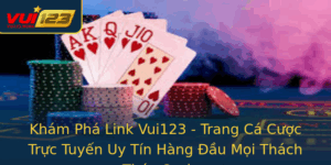 Kham Pha Link Vui123 Trang Ca Cuoc Truc Tuyen Uy Tin Hang Au Moi Thach Thuc Casino