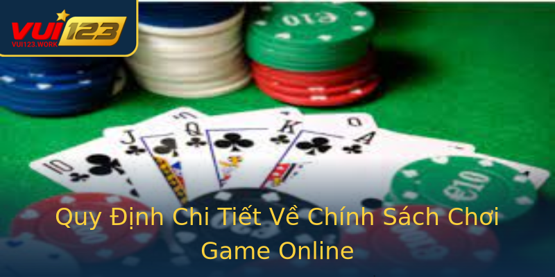 Quy Định Chi Tiết Về Chính Sách Chơi Game Online Quy Định Chi Tiết Về Chính Sách Chơi Game Online